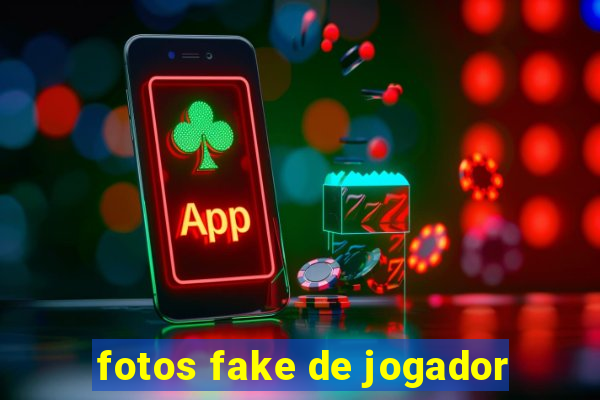 fotos fake de jogador